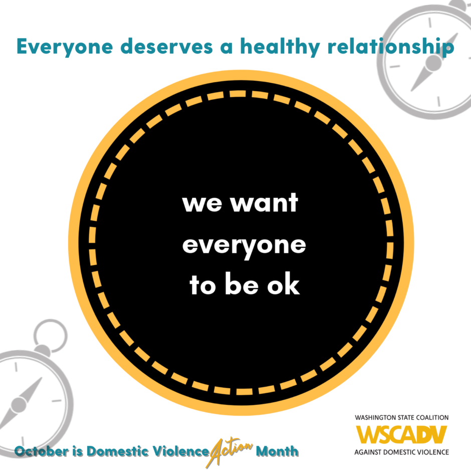 Graphic with blue text that reads "Everyone deserves a healthy relationship" in blue text over a white background. Underneath that is a black circle with white text that reads "we want everyone to be ok"