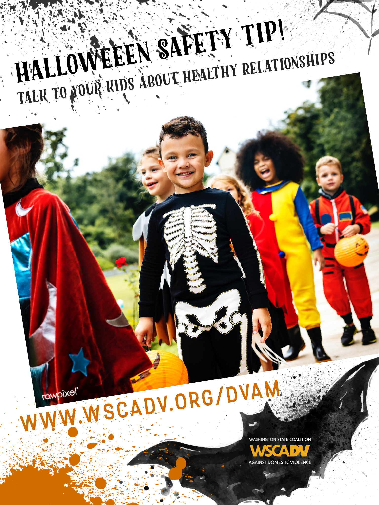 Halloween themed image for Domestic Violence Action Month. There is a photo of a group of children in halloween costumes smiling as they trick or treat. Above the photo is text that reads: Halloween safety tip! Talk to your kids about healthy relationships! Underneath the photo is a bat and the url www.wscadv.org/dvam