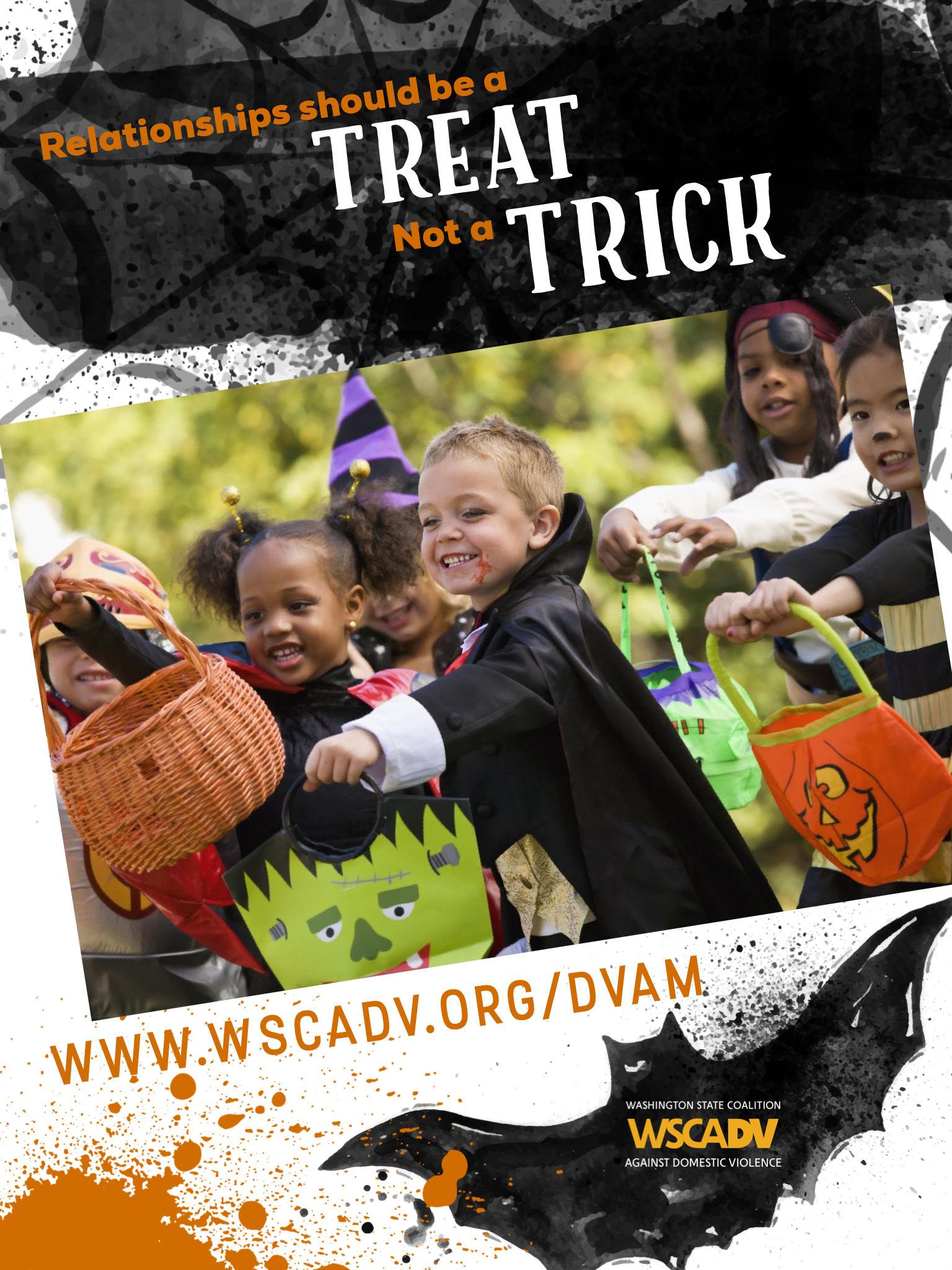 Halloween themed image for Domestic Violence Action Month. There is a photo of a group of children in halloween costumes smiling as they trick or treat. Above the photo is text that reads: Relationships should be a treat, not a trick. Underneath the photo is a bat and the url www.wscadv.org/dvam