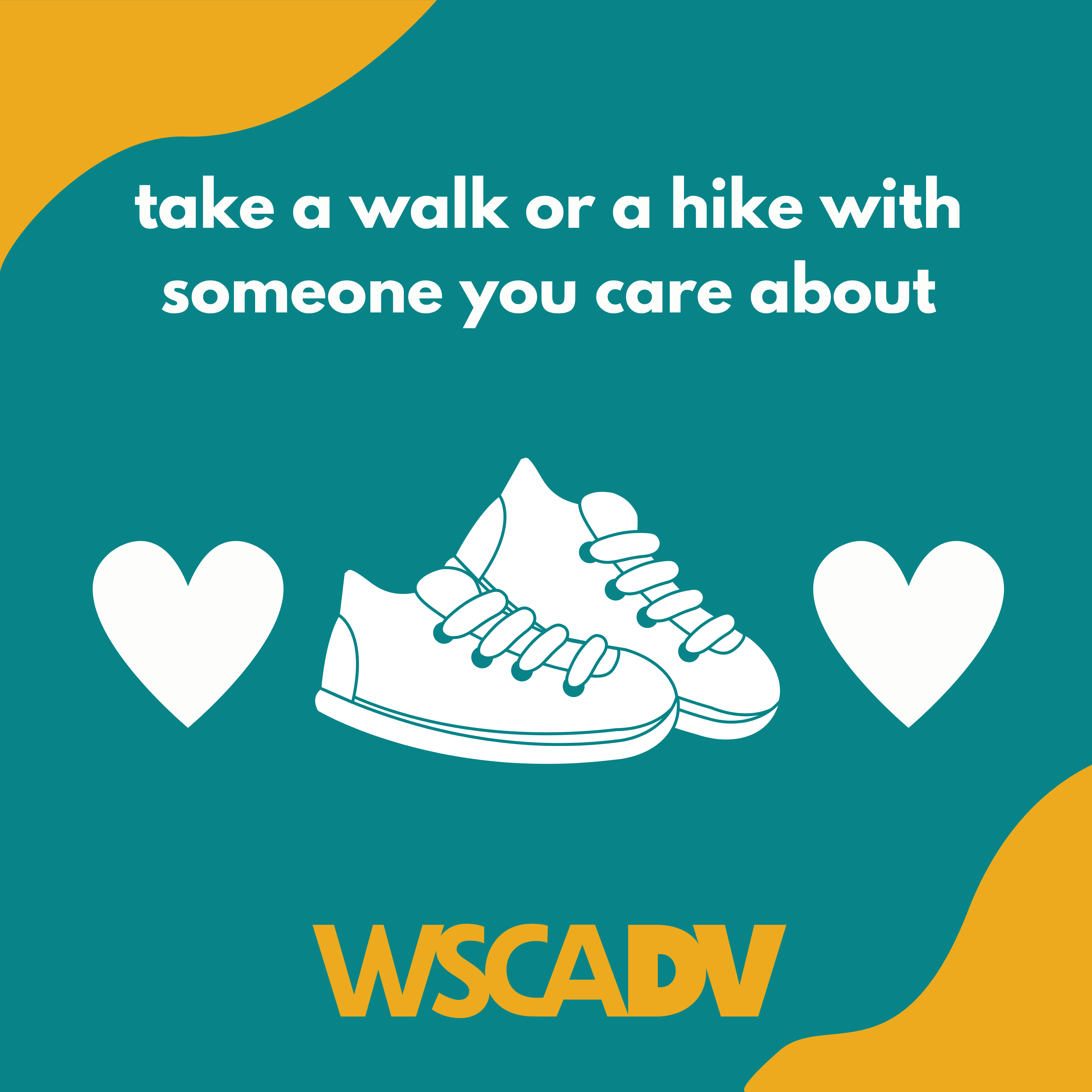 take a walk or a hike with someone you care about