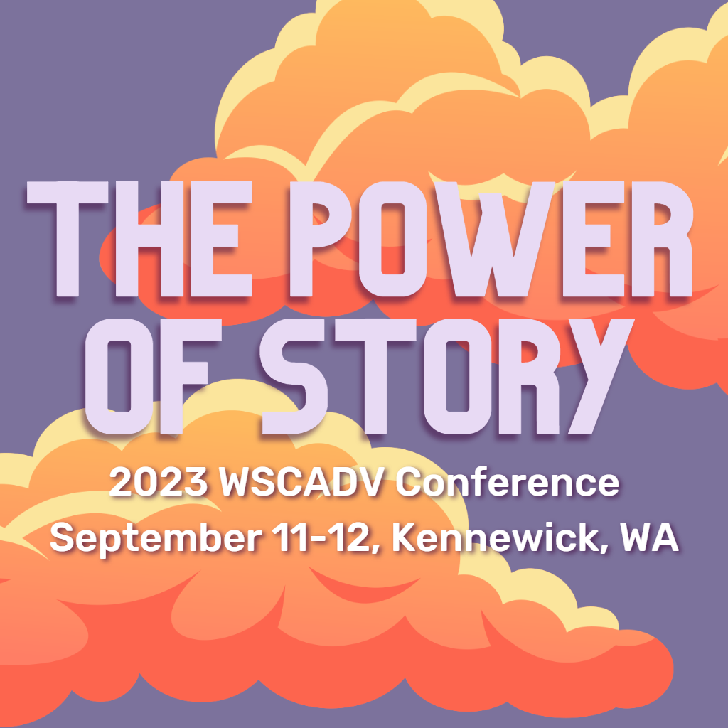 Illustration of a purple sky with orange and yellow clouds, over the image in light purple text it reads: The Power of Story, 2023 WSCADV Conference, September 11 & 12, Kennewick, WA