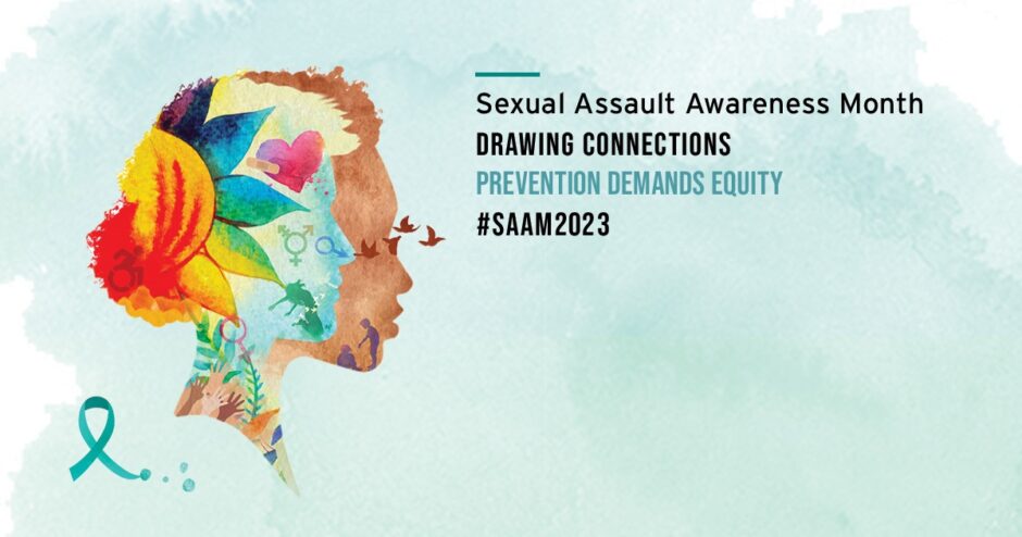 A watercolor-style graphic of a woman's side profile with text that says "Sexual Assault Awareness Month Drawing Connections, prevention demands equity."