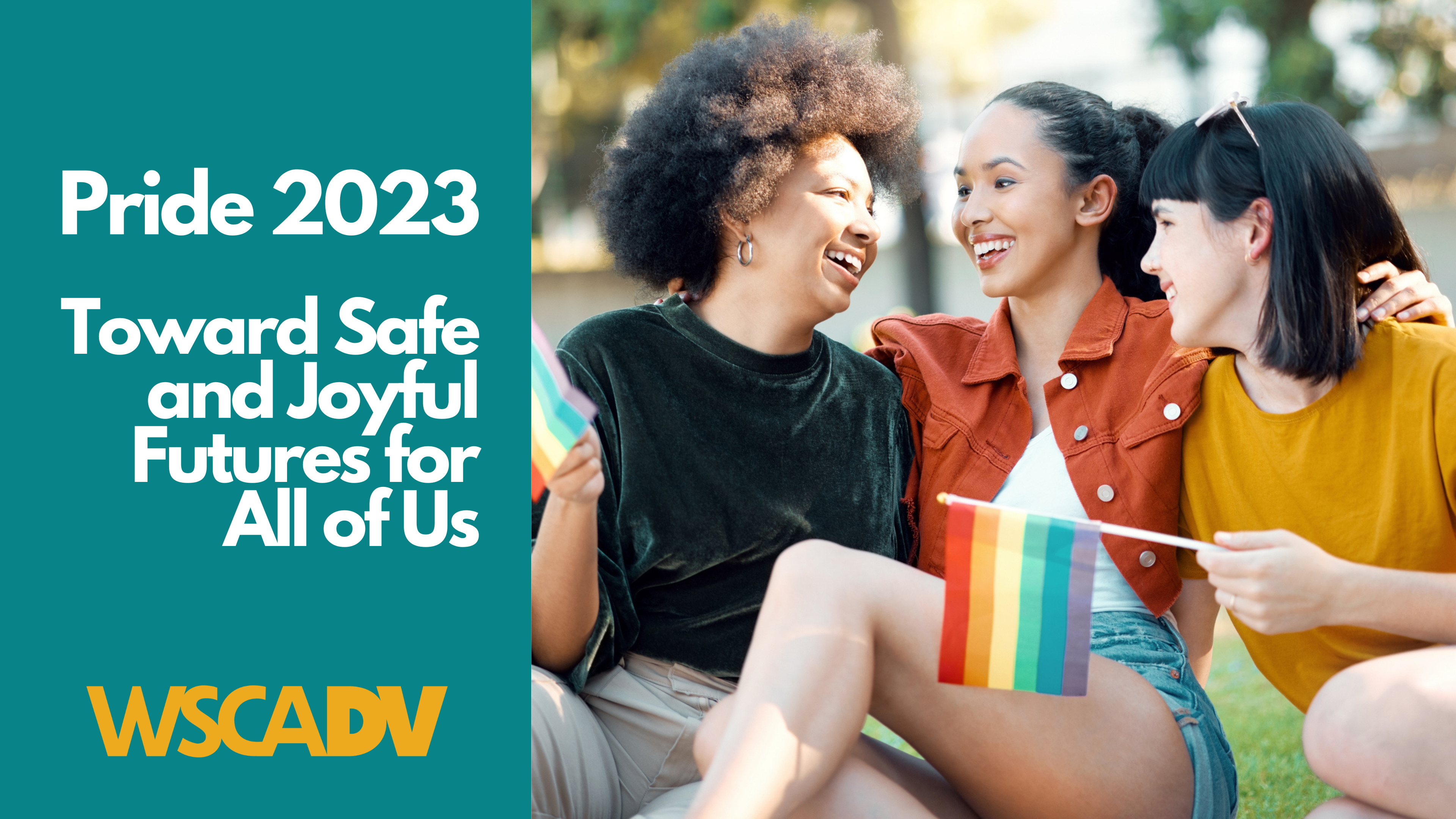 Pride 2023: Toward Safe and Joyful Futures for All of Us